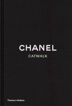 Chanel Catwalk The Complete Karl Lagerfeld Collections