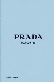Prada Catwalk: The Complete  Collections